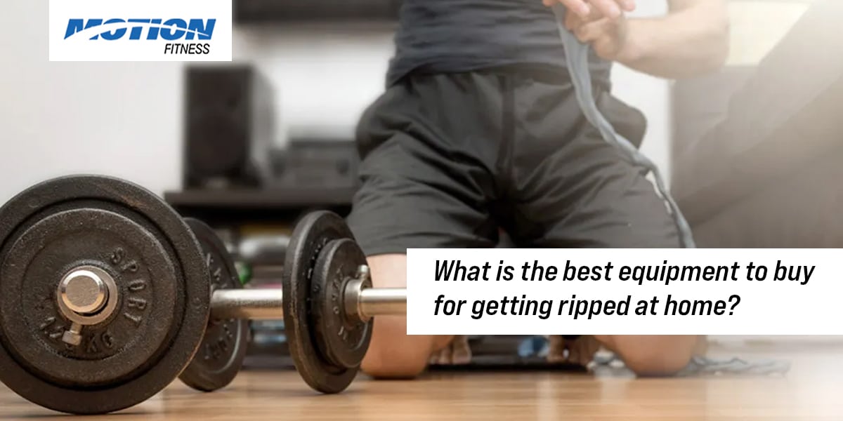 What is the best equipment to buy for getting ripped at home?