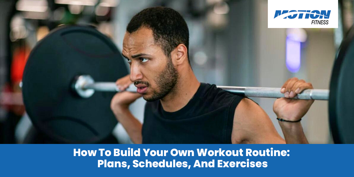 How To Build Your Own Workout Routine Plans Schedules Exercises 