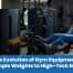 evolution of gym equipment